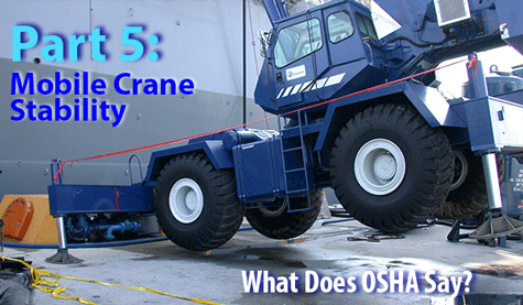 mobile crane stability, crane operator training, crane operator safety education, OSHA crane stability regulations, crane operator regulatory training, OSHA compliance